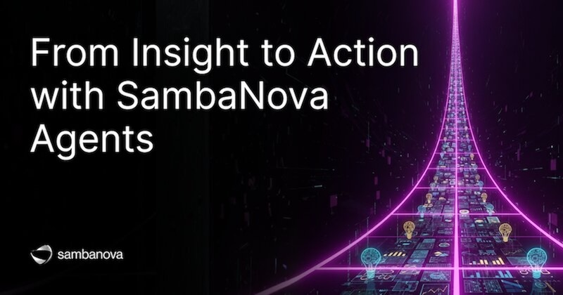 Insight to Action with SambaNova Agents